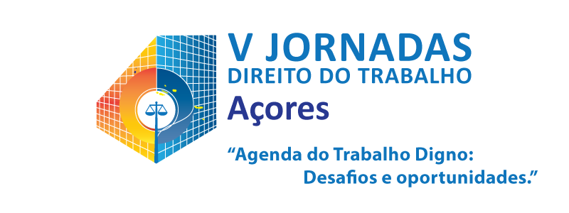 IV Jornadas Direito do Trabalho, Açores, 2 e 3 dezembro 2021, Aula Magna , Universidade dos Açores , Ponta Delgada